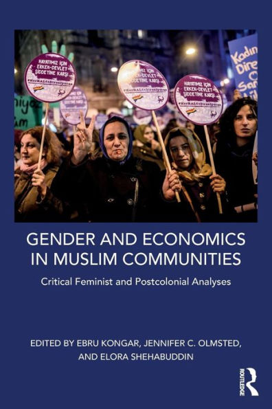 Gender and Economics in Muslim Communities: Critical Feminist and Postcolonial Analyses / Edition 1