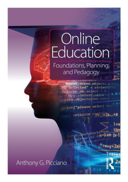 Online Education: Foundations, Planning, and Pedagogy / Edition 1