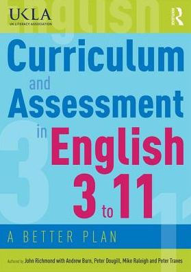 Curriculum and Assessment in English 3 to 11: A Better Plan / Edition 1