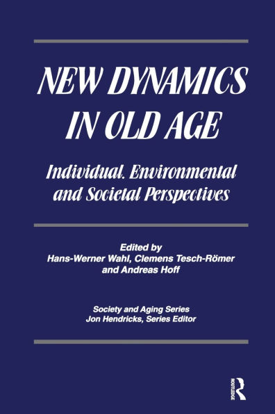New Dynamics Old Age: Individual, Environmental and Societal Perspectives
