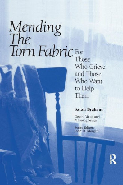 Mending the Torn Fabric: For Those Who Grieve and Those Who Want to Help Them / Edition 1