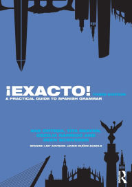Title: ¡Exacto!: A Practical Guide to Spanish Grammar / Edition 3, Author: Ane Ortega