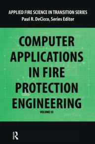 Title: Computer Application in Fire Protection Engineering, Author: Paul DeCicco