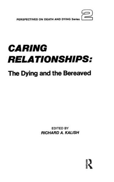 Caring Relationships: The Dying and the Bereaved / Edition 1