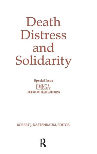 Death, Distress, and Solidarity: Special Issue "OMEGA Journal of Death and Dying" / Edition 1