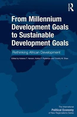 From Millennium Development Goals to Sustainable Development Goals: Rethinking African Development