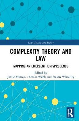 Complexity Theory and Law: Mapping an Emergent Jurisprudence