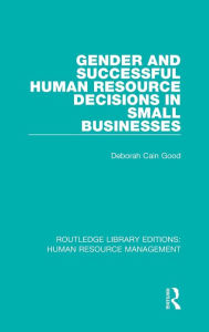 Title: Gender and Successful Human Resource Decisions in Small Businesses, Author: Deborah Cain Good
