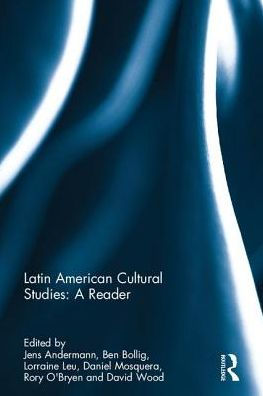 Latin American Cultural Studies: A Reader