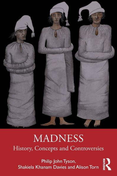 Madness: History, Concepts and Controversies / Edition 1