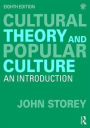 Cultural Theory and Popular Culture: An Introduction