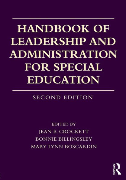 Handbook of Leadership and Administration for Special Education / Edition 2