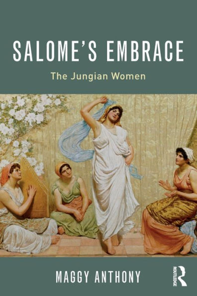 Salome's Embrace: The Jungian Women / Edition 1