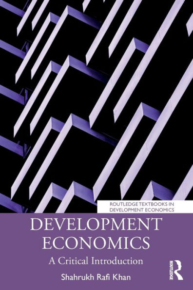 Development Economics: A Critical Introduction / Edition 1