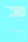 The Influence of the Jacobean Masque on the Plays of Beaumont and Fletcher