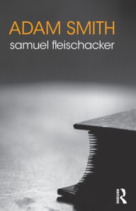 Title: Adam Smith, Author: Samuel Fleischacker