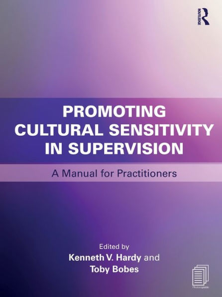 Promoting Cultural Sensitivity in Supervision: A Manual for Practitioners / Edition 1