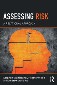 Title: Assessing Risk: A Relational Approach / Edition 1, Author: Stephen Blumenthal