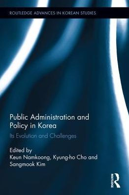 Public Administration and Policy Korea: Its Evolution Challenges