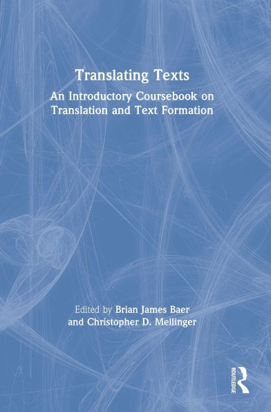 Translating Texts: An Introductory Coursebook on Translation and Text Formation