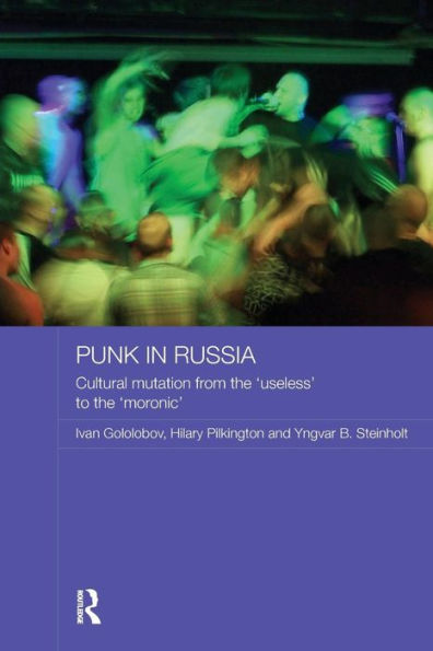 Punk Russia: Cultural mutation from the "useless" to "moronic"