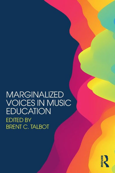 Marginalized Voices in Music Education / Edition 1