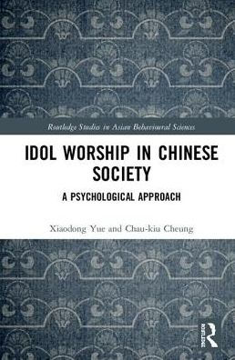 Idol Worship in Chinese Society: A Psychological Approach