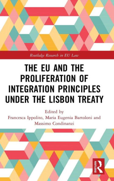 The EU and the Proliferation of Integration Principles under the Lisbon Treaty / Edition 1