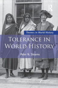 Title: Tolerance in World History / Edition 1, Author: Peter Stearns