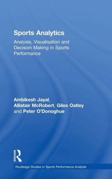 Sports Analytics: Analysis, Visualisation and Decision Making Performance