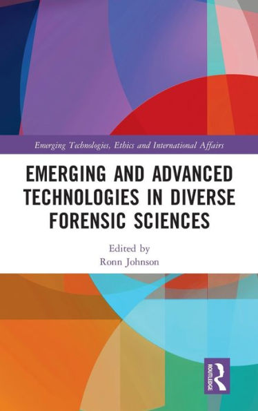 Emerging and Advanced Technologies in Diverse Forensic Sciences / Edition 1