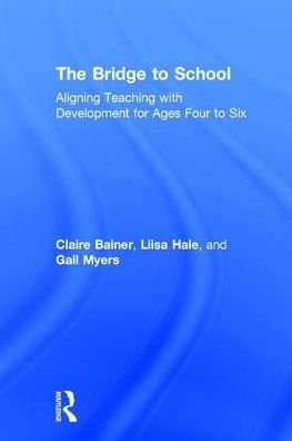 The Bridge to School: Aligning Teaching with Development for Ages Four Six