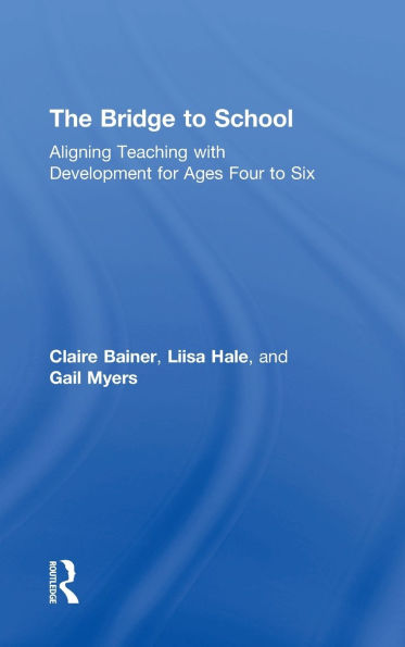 The Bridge to School: Aligning Teaching with Development for Ages Four Six