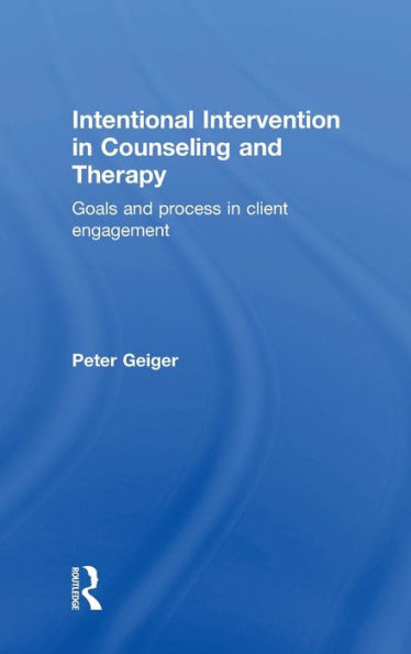 Intentional Intervention in Counseling and Therapy: Goals and process in client engagement