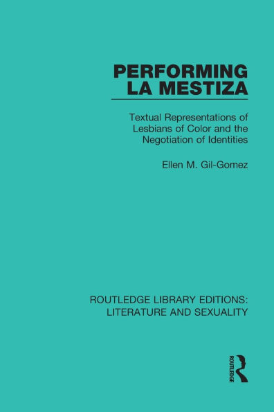 Performing La Mestiza: Textual Representations of Lesbians Color and the Negotiation Identities