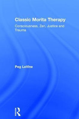 Classic Morita Therapy: Consciousness, Zen, Justice and Trauma