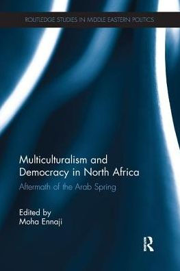 Multiculturalism and Democracy in North Africa: Aftermath of the Arab Spring