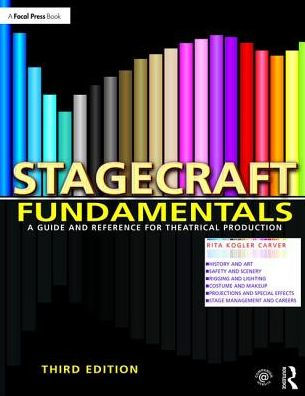 Stagecraft Fundamentals: A Guide and Reference for Theatrical Production / Edition 3