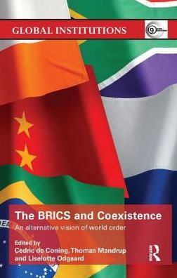 The BRICS and Coexistence: An Alternative Vision of World Order