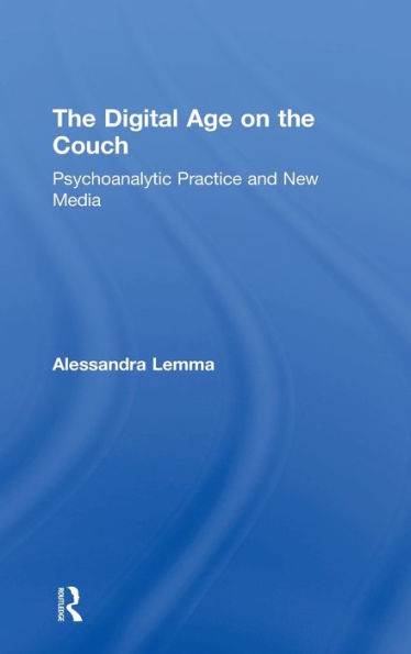 the Digital Age on Couch: Psychoanalytic Practice and New Media