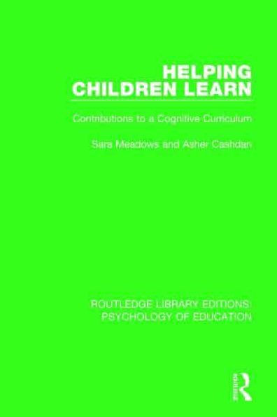 Helping Children Learn: Contributions to a Cognitive Curriculum