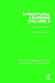 Title: Structural Learning (Volume 1): Theory and Research / Edition 1, Author: Joseph M. Scandura