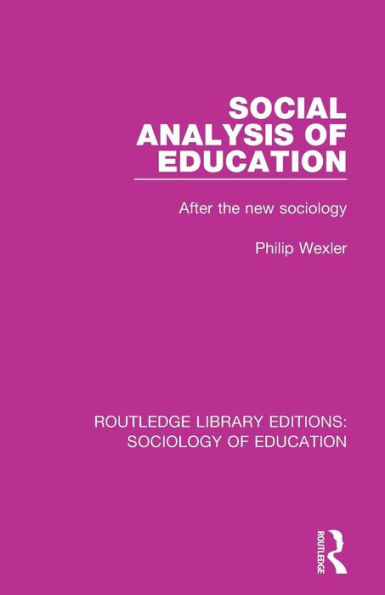 Social Analysis of Education: After the new sociology / Edition 1