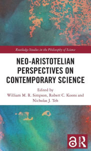 Title: Neo-Aristotelian Perspectives on Contemporary Science, Author: William M.R. Simpson