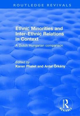 Ethnic Minorities and Inter-ethnic Relations Context: A Dutch-Hungarian Comparison