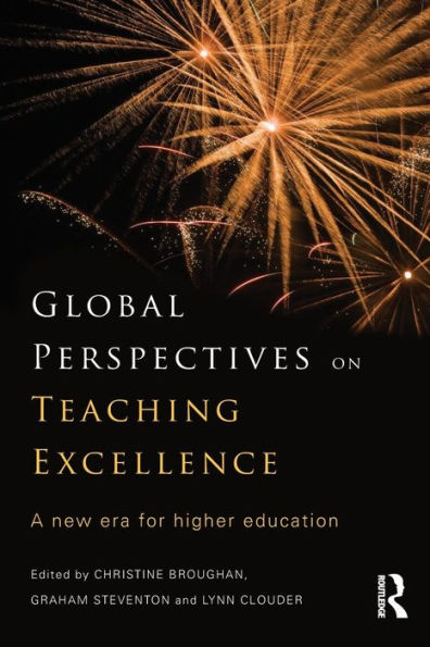 Global Perspectives on Teaching Excellence: A new era for higher education / Edition 1