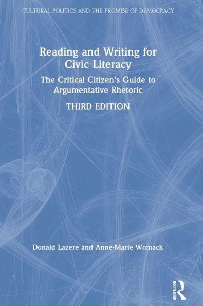 Reading and Writing for Civic Literacy: The Critical Citizen's Guide to Argumentative Rhetoric