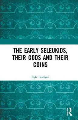 The Early Seleukids, their Gods and their Coins