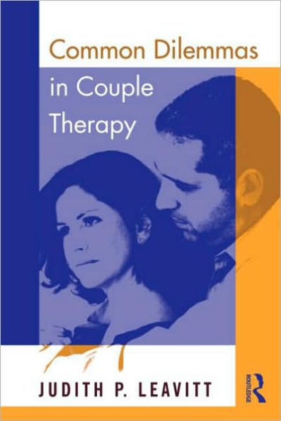 Common Dilemmas in Couple Therapy / Edition 1