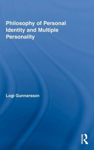 Title: Philosophy of Personal Identity and Multiple Personality / Edition 1, Author: Logi Gunnarsson